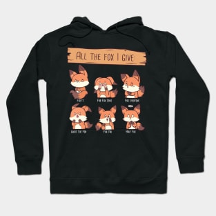 All The Fox I Give Hoodie